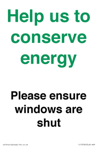 Help us to conserve energy - Please ensure windows are shut